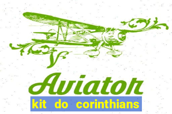 kit do corinthians dls 2019