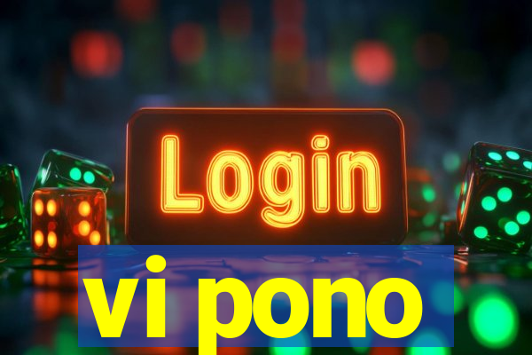 vi pono