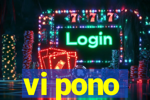 vi pono