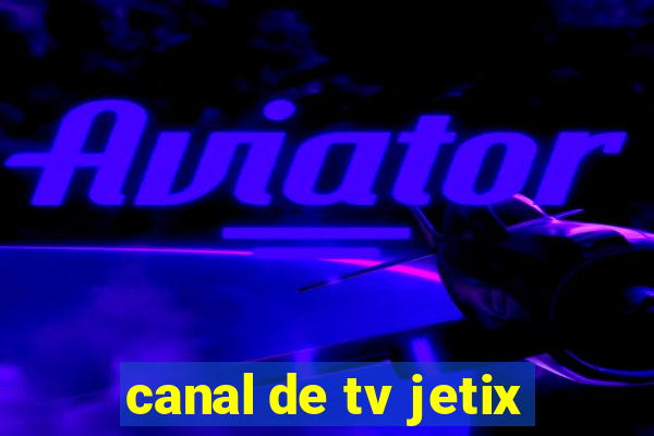 canal de tv jetix