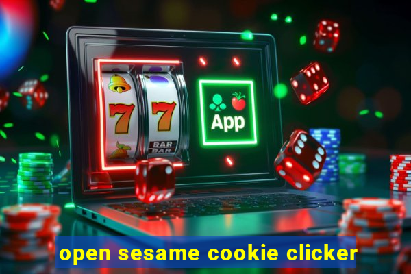 open sesame cookie clicker