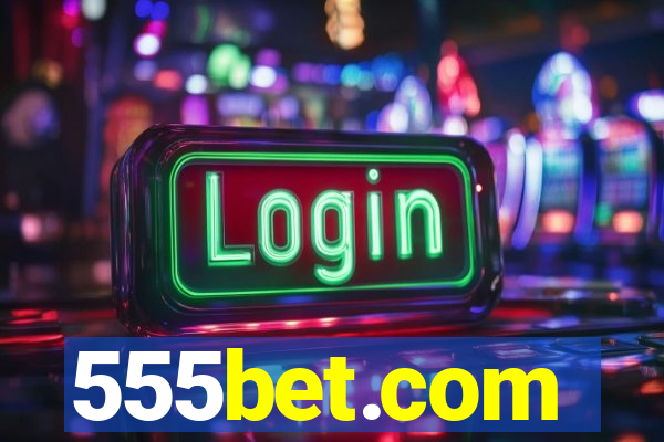 555bet.com