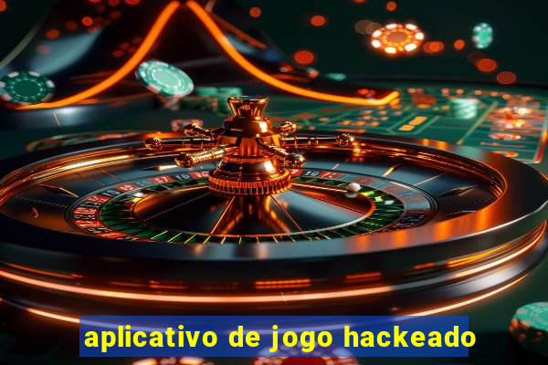 aplicativo de jogo hackeado