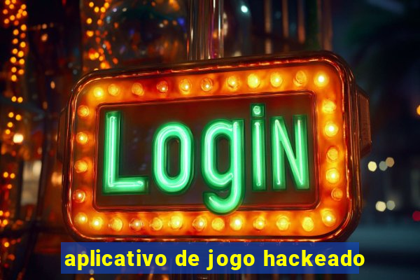 aplicativo de jogo hackeado