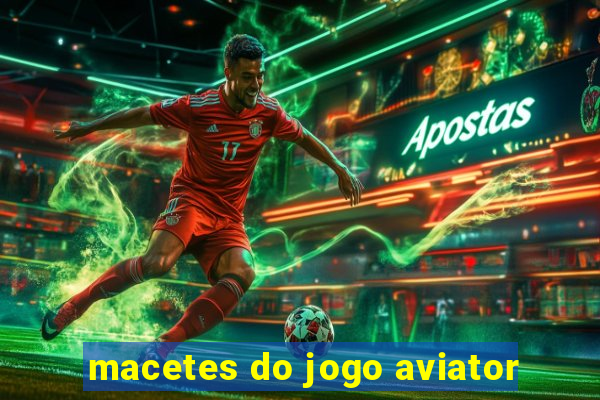 macetes do jogo aviator