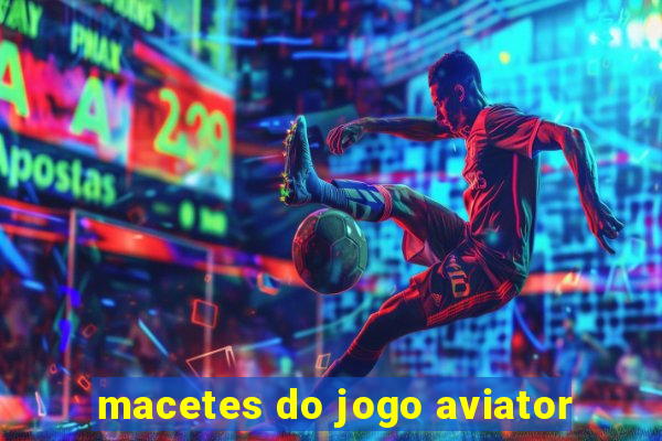 macetes do jogo aviator