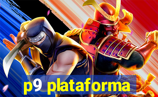 p9 plataforma