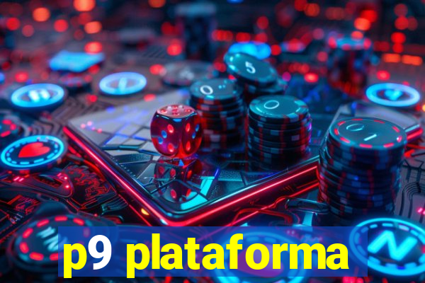 p9 plataforma