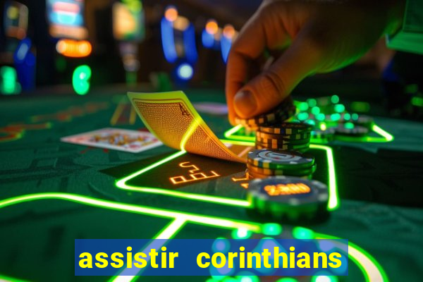 assistir corinthians multi canais