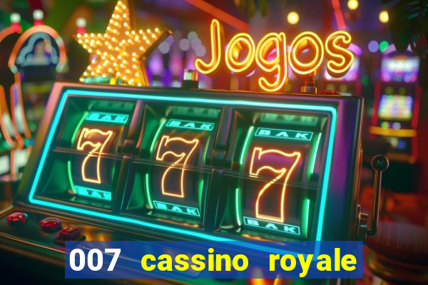 007 cassino royale dublado download