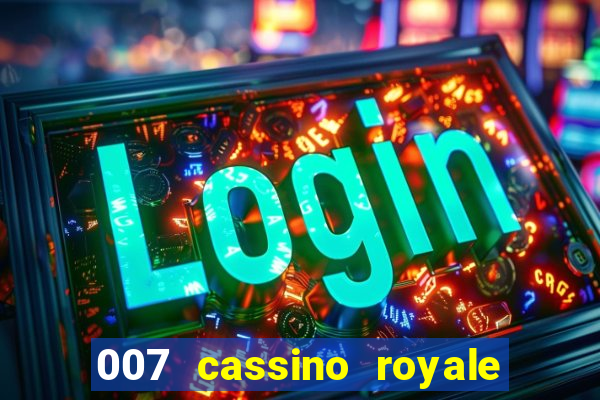 007 cassino royale dublado download