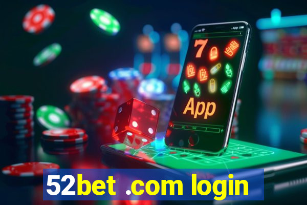 52bet .com login