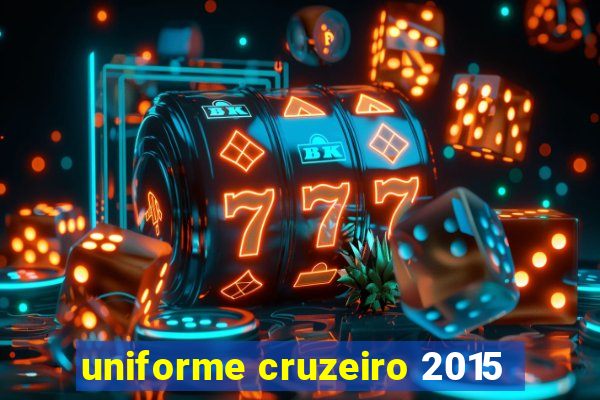 uniforme cruzeiro 2015