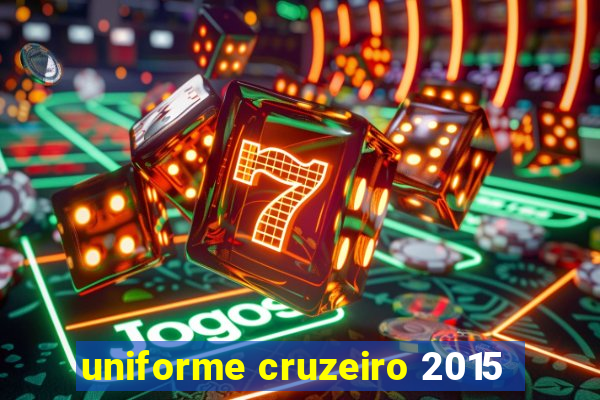 uniforme cruzeiro 2015