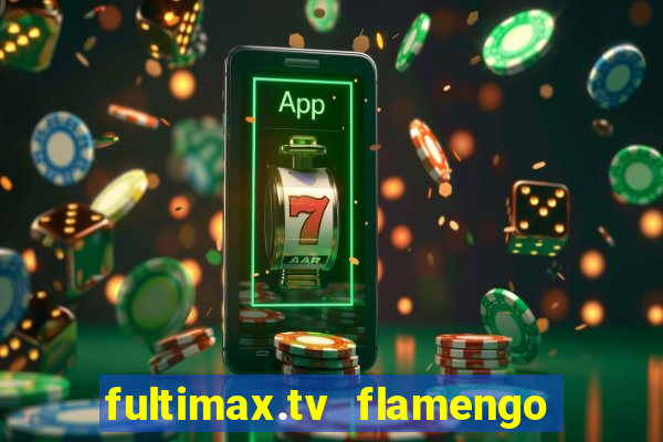 fultimax.tv flamengo ao vivo