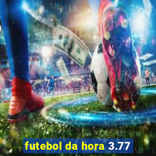 futebol da hora 3.77