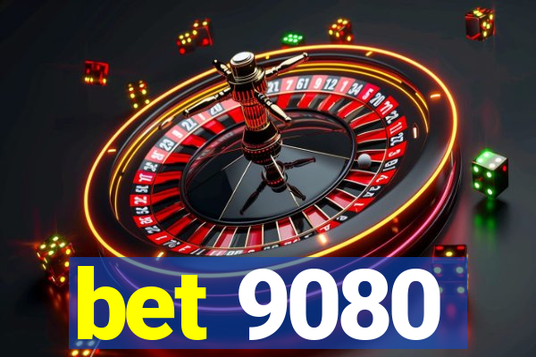 bet 9080