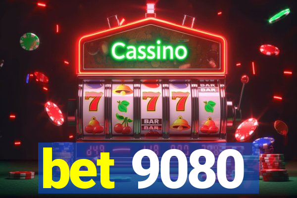 bet 9080