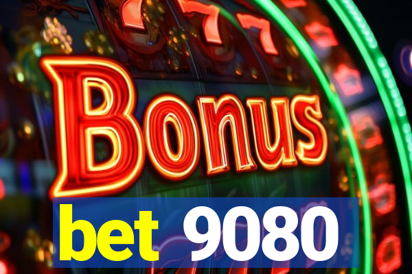 bet 9080