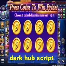 dark hub script