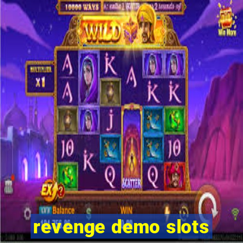 revenge demo slots