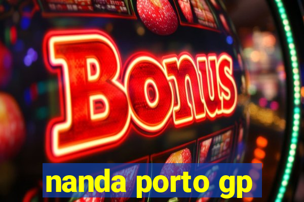 nanda porto gp