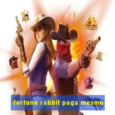 fortune rabbit paga mesmo