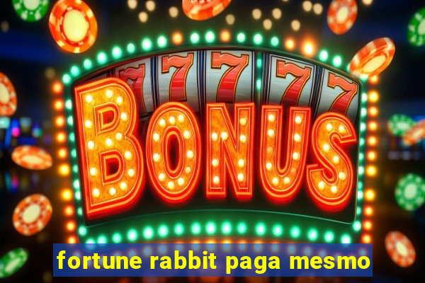 fortune rabbit paga mesmo