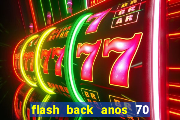 flash back anos 70 80 90 internacional download