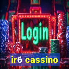 ir6 cassino