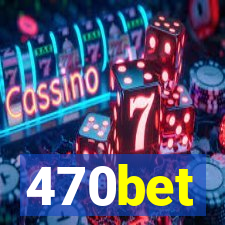 470bet