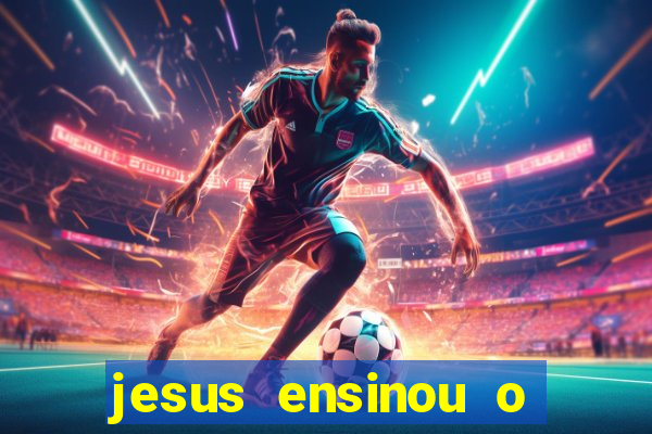 jesus ensinou o segredo da prosperidade