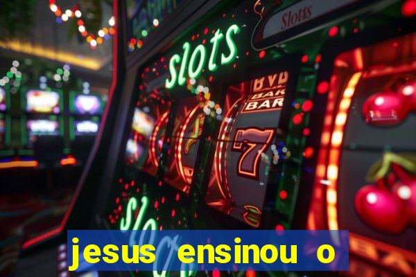 jesus ensinou o segredo da prosperidade