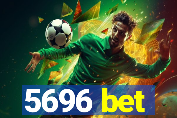 5696 bet