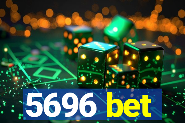 5696 bet