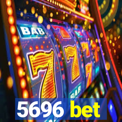 5696 bet