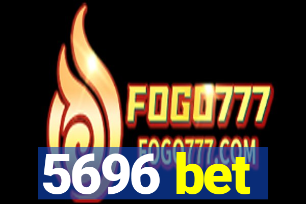 5696 bet