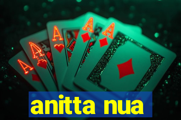 anitta nua