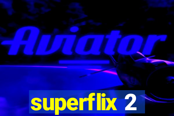 superflix 2