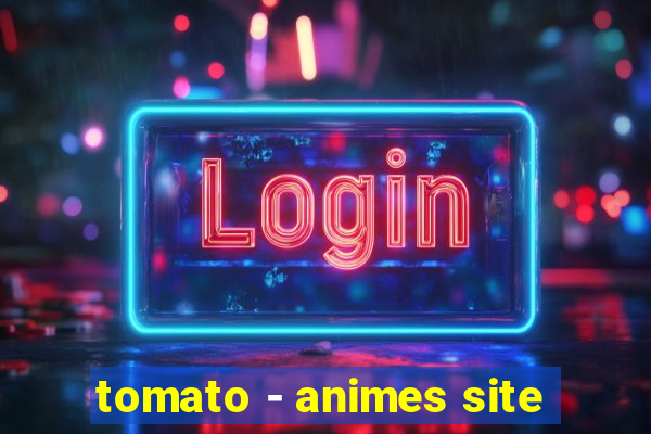 tomato - animes site