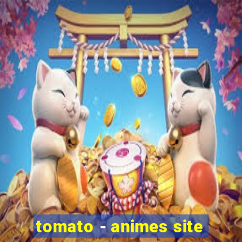 tomato - animes site