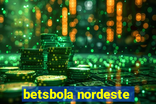 betsbola nordeste