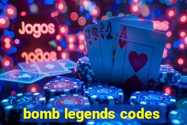 bomb legends codes