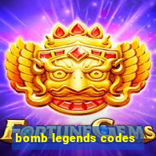 bomb legends codes