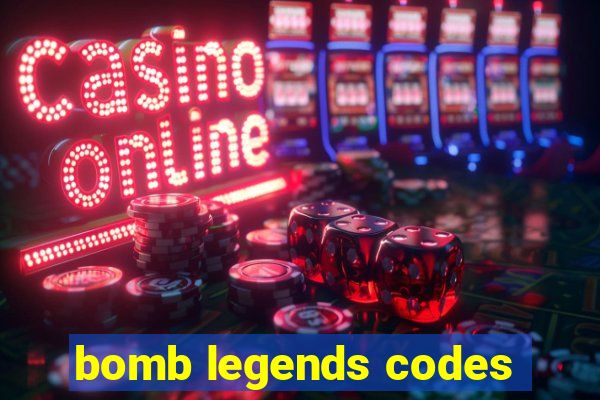 bomb legends codes