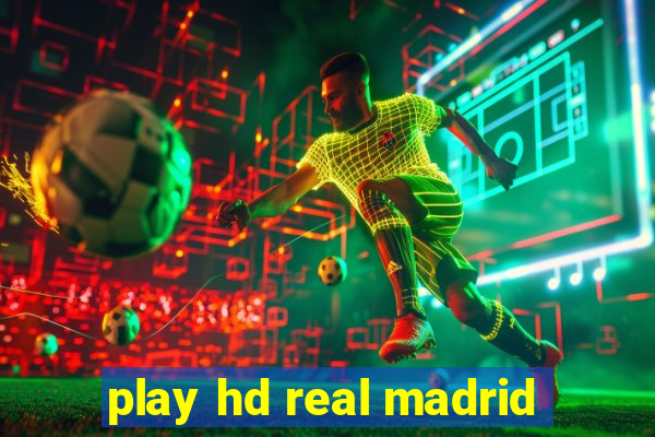 play hd real madrid