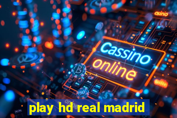 play hd real madrid