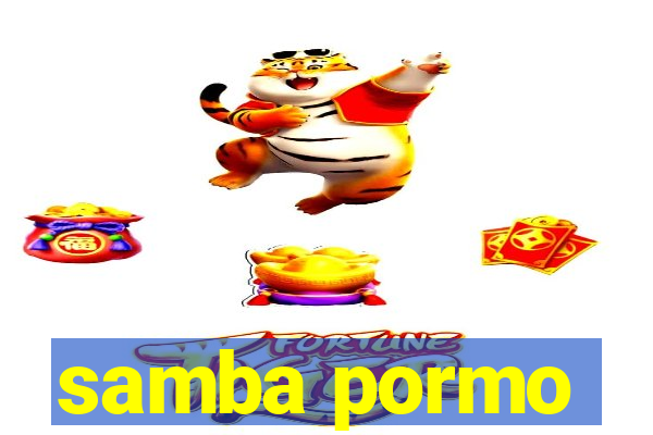 samba pormo