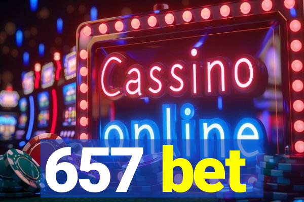 657 bet