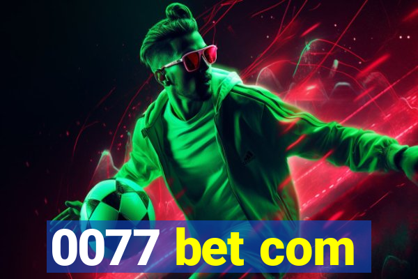 0077 bet com